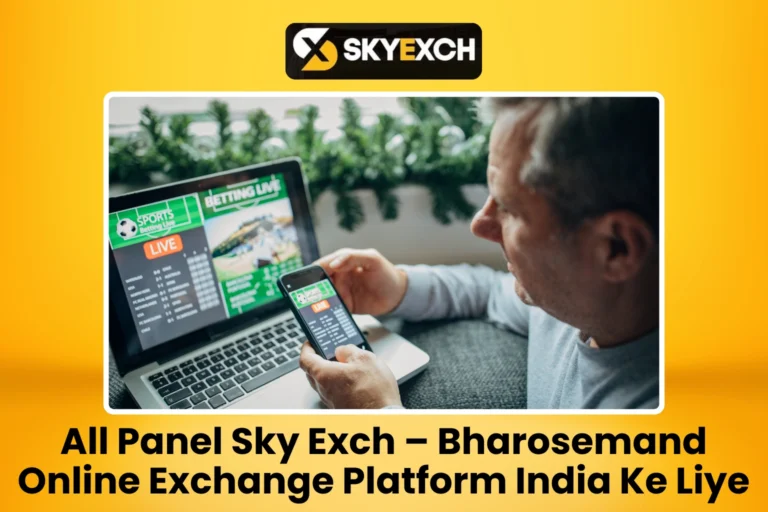 All Panel Sky Exch – Bharosemand Online Exchange Platform India Ke Liye