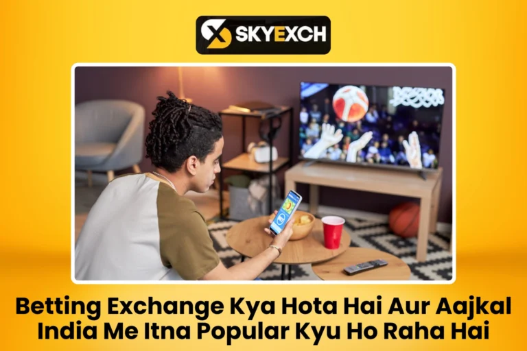 Betting Exchange Kya Hota Hai Aur Aajkal India Me Itna Popular Kyu