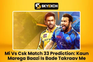 Mi Vs Csk Match 33 Prediction